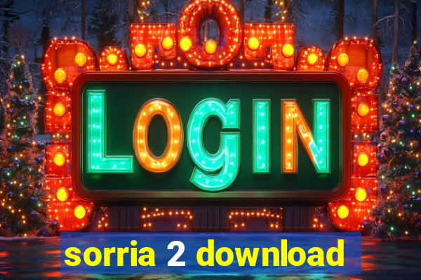 sorria 2 download